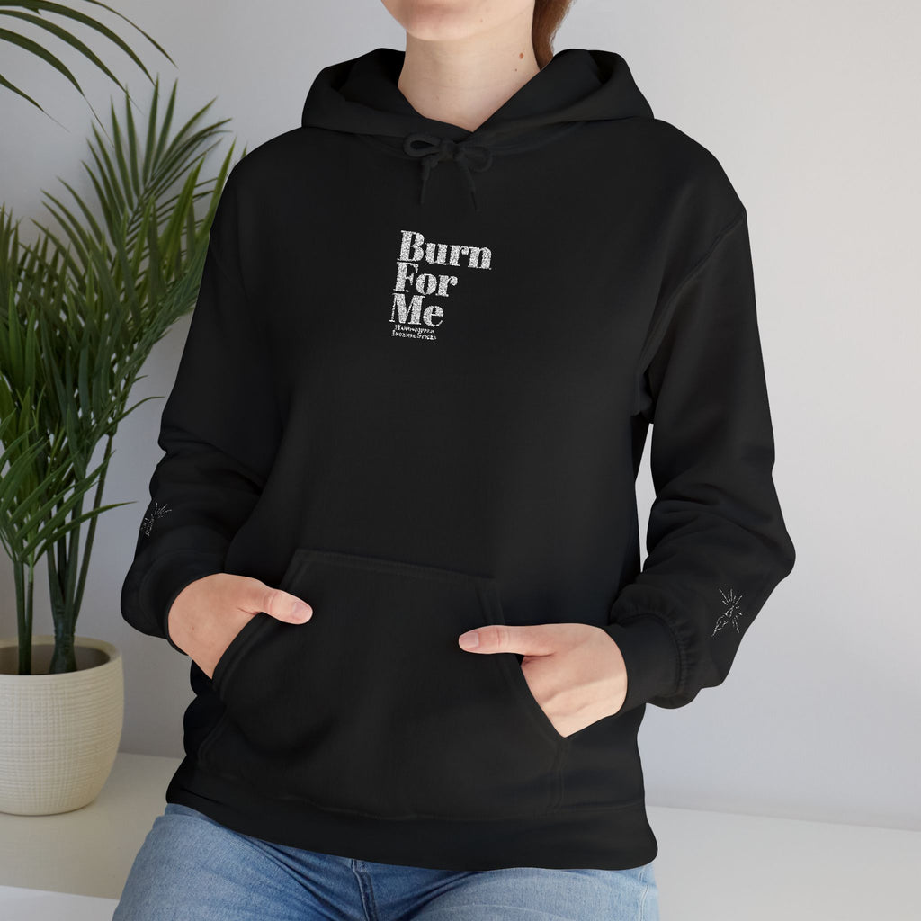 Unisex Burn for Me Merch Hooded Sweatshirt