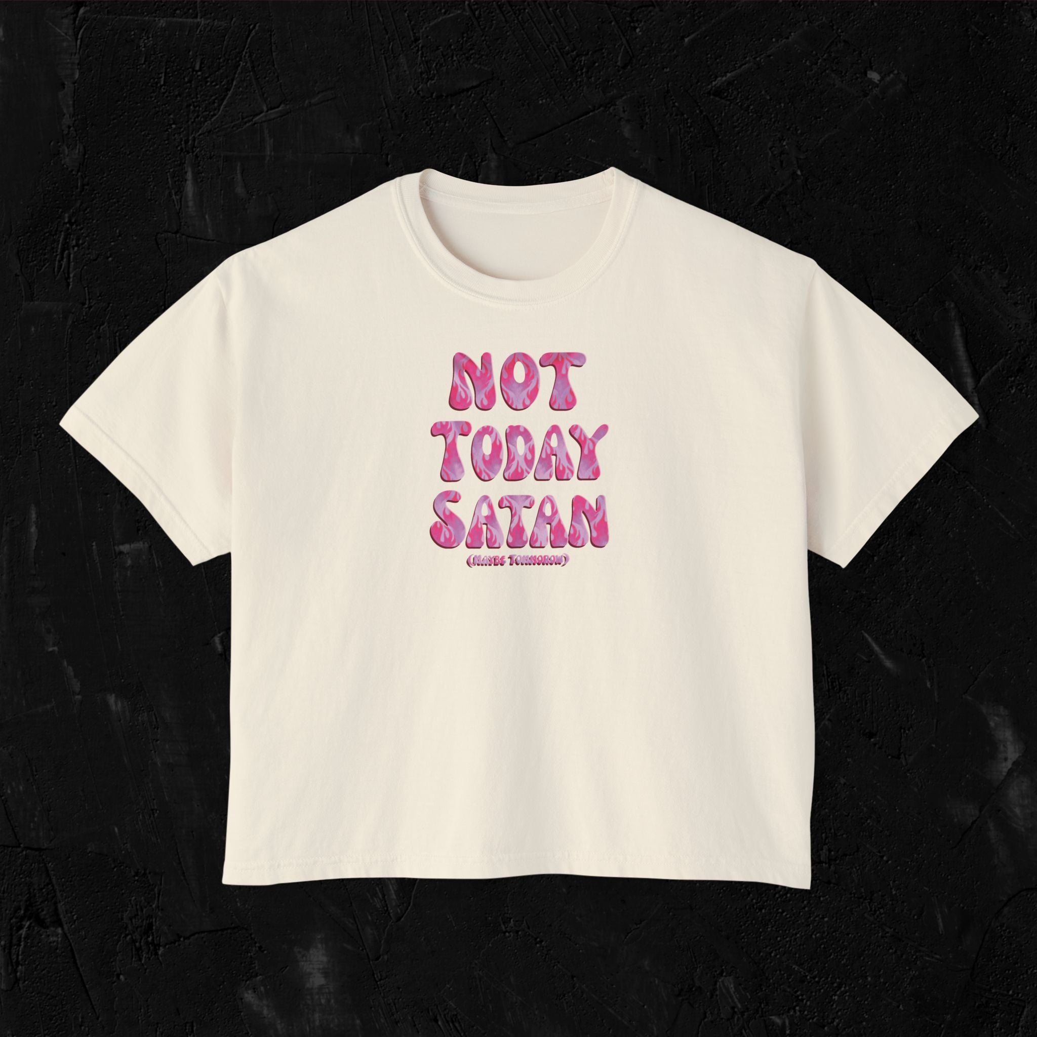 Not today Satan (Maybe tomorrow) - Boxy Tee