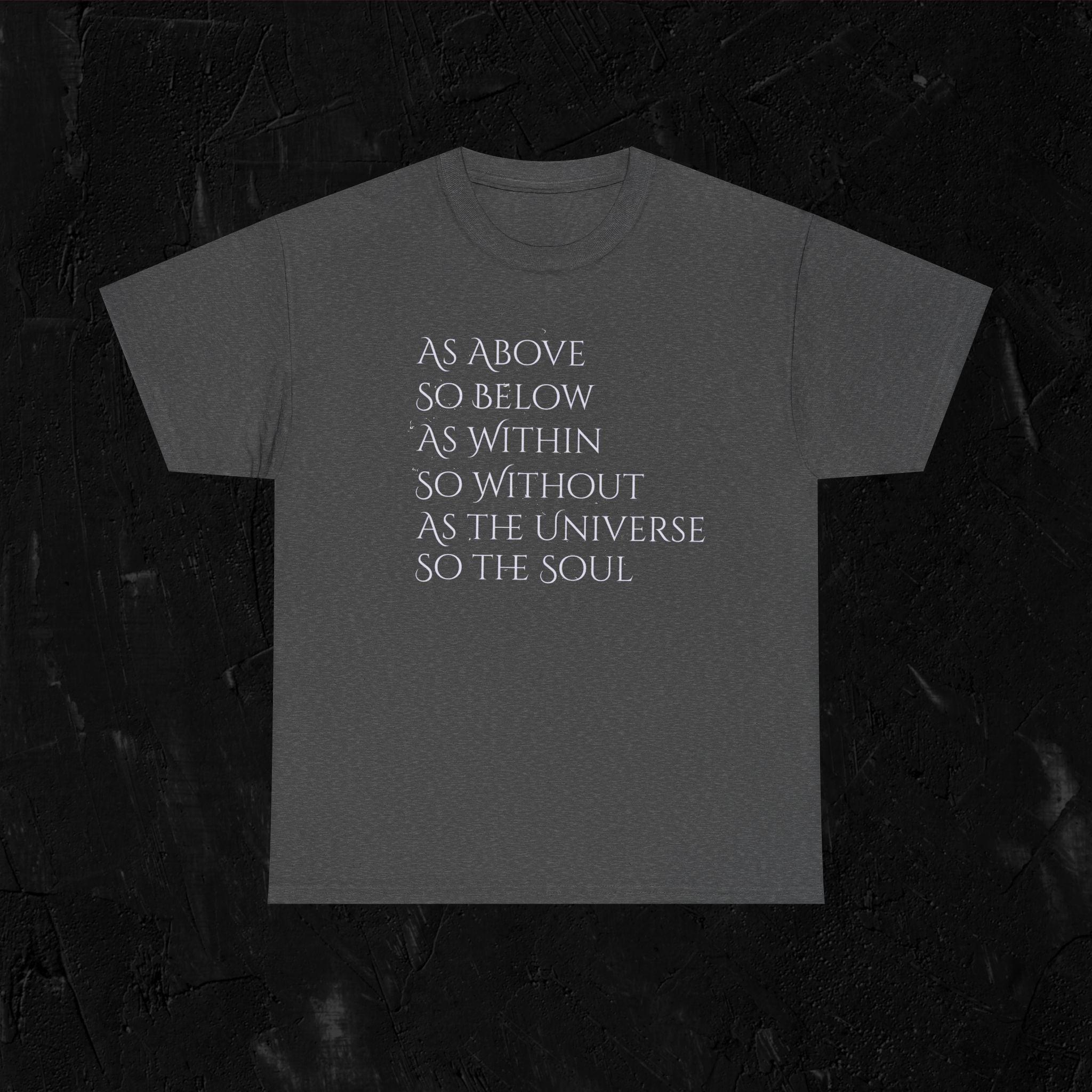 As above, so below-complete quote Heavy Cotton Tee