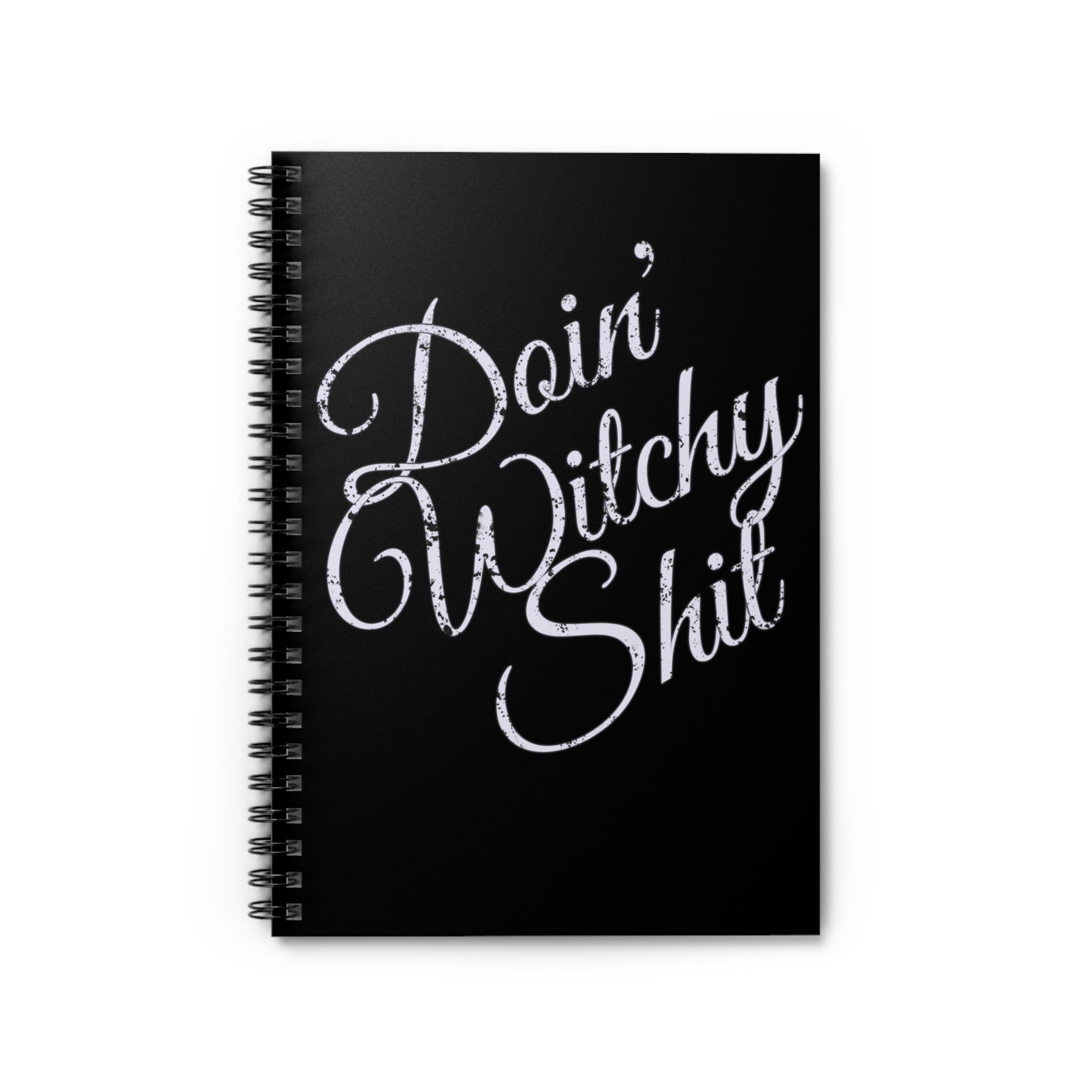 Doin' Witchy Shit Spiral Notebook